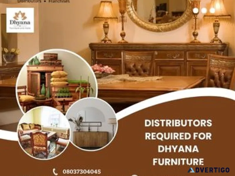 Distributors required for dhyana furniture