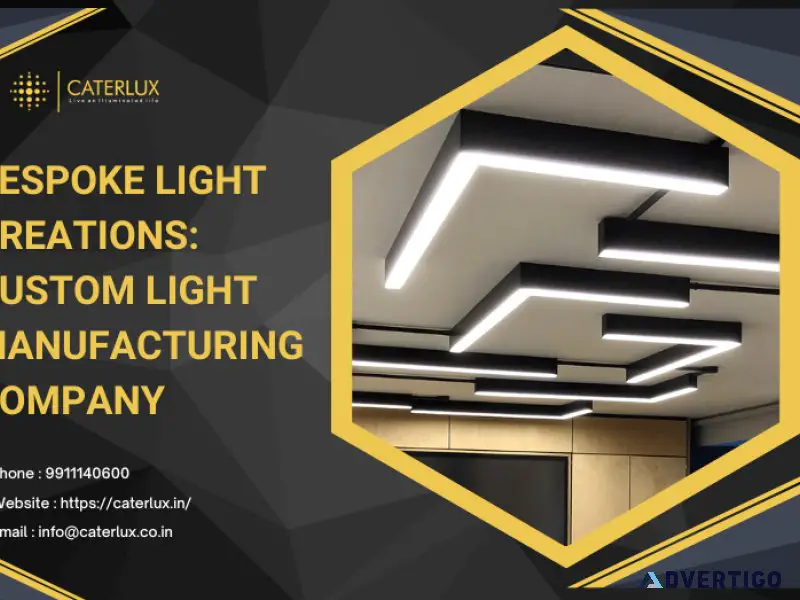 Bespoke light creations: custom light manufacturing company