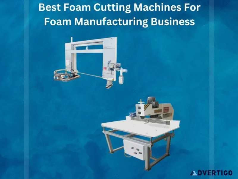 Best Foam Cutting Machines For Foam Manufacturing Business