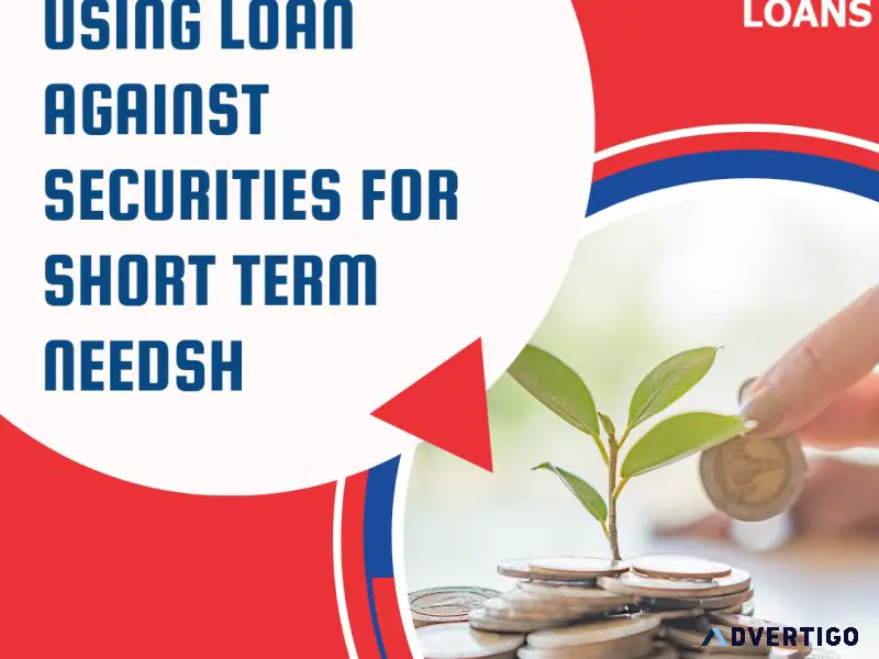 Using loan against securities for short term needs