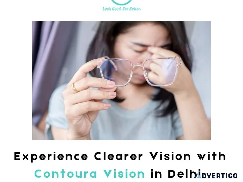 Experience clearer vision with contoura vision in delhi