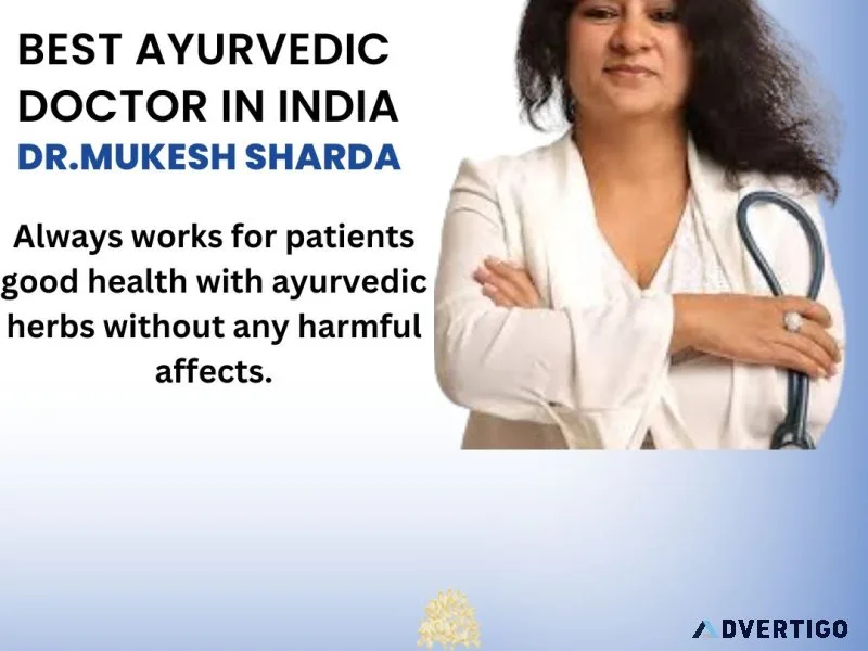 Best ayurvedic doctor in india- dr mukesh sharda
