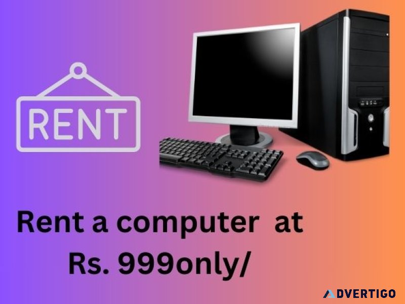 Rent a computer start rs 999/- only