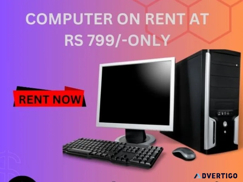 Computer on rent at rs 799/-only