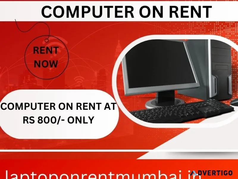 Computer on rent at rs 800/- only