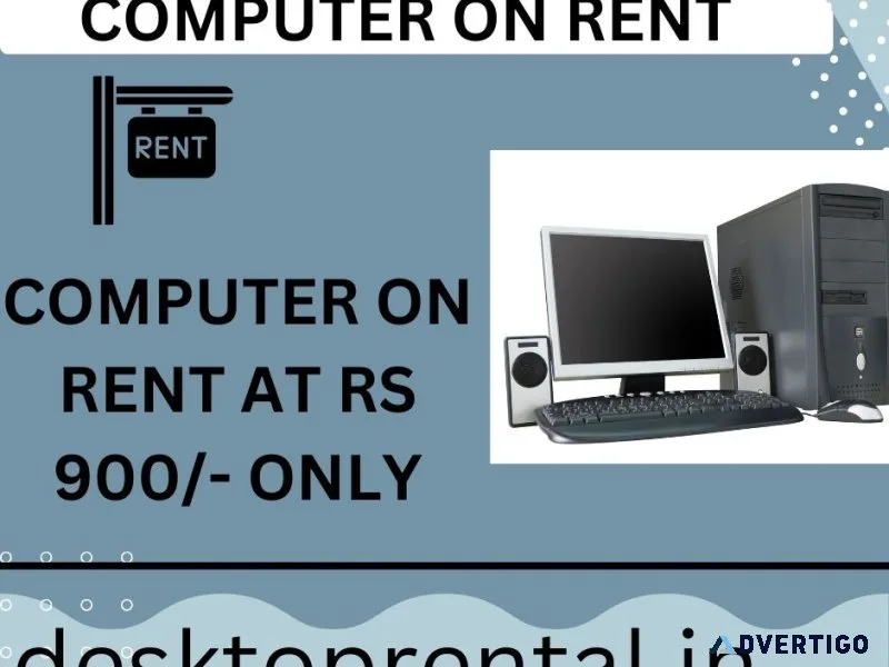 Computer on rent at rs 900/- only