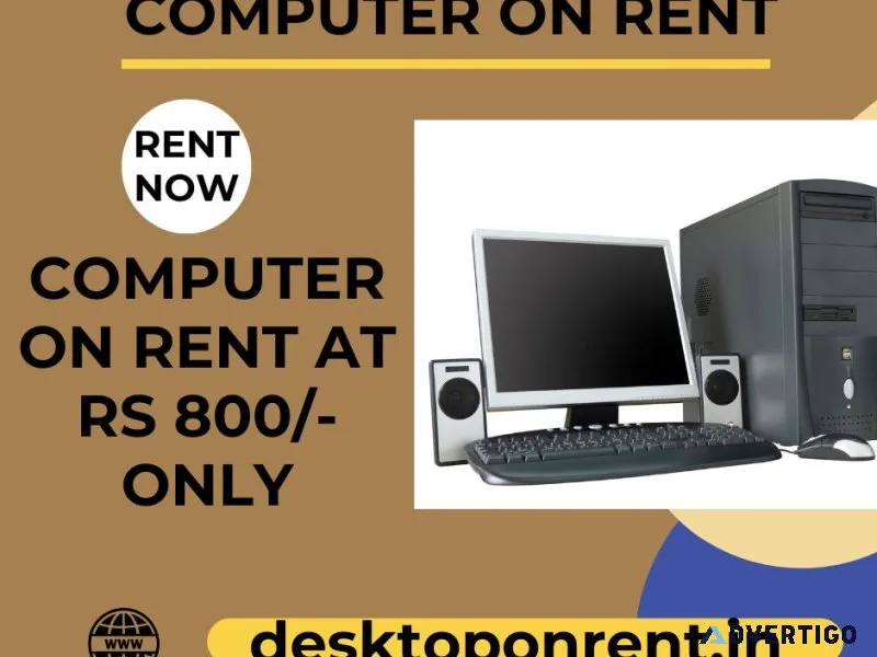 Computer on rent at rs800/- only