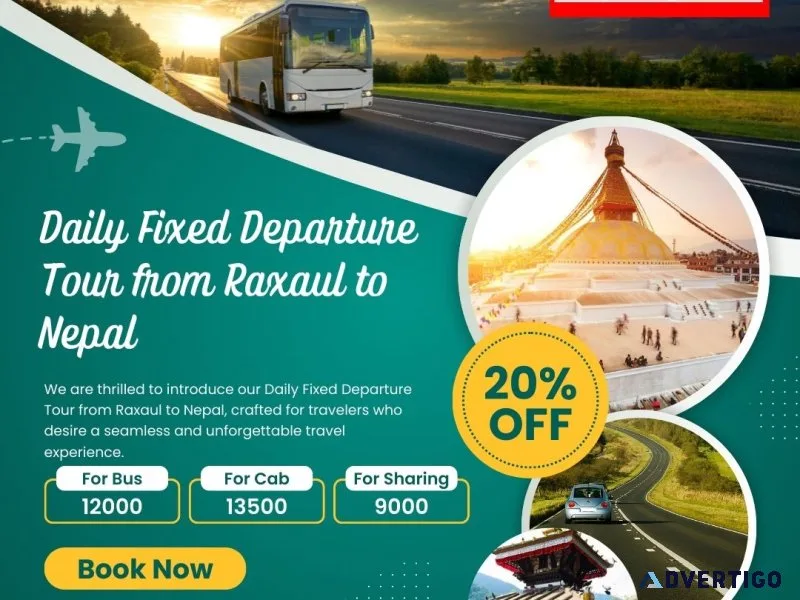 Daily fixed departure: raxaul to nepal tour