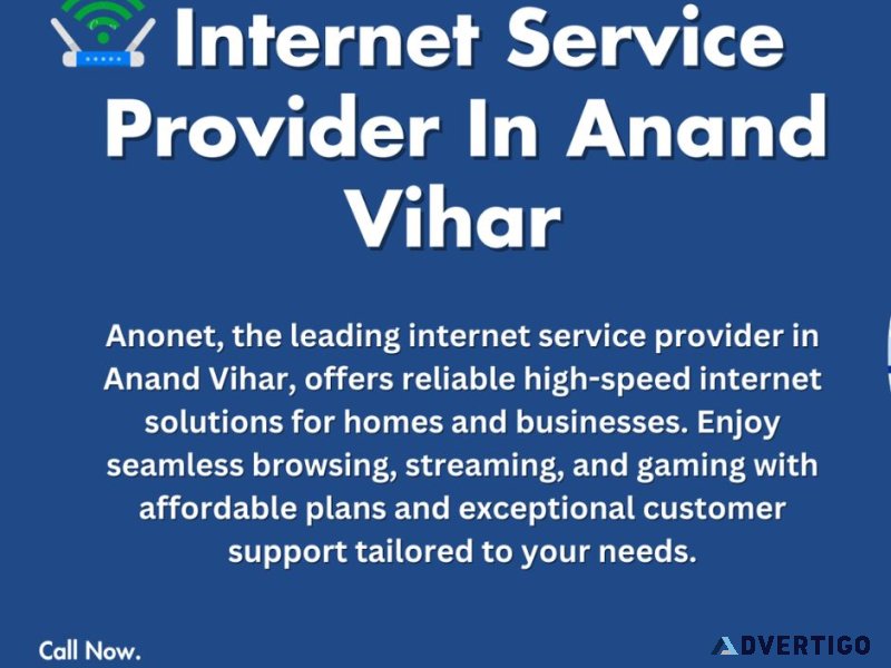 Choose the best isp in anand vihar – faster, better, smarter