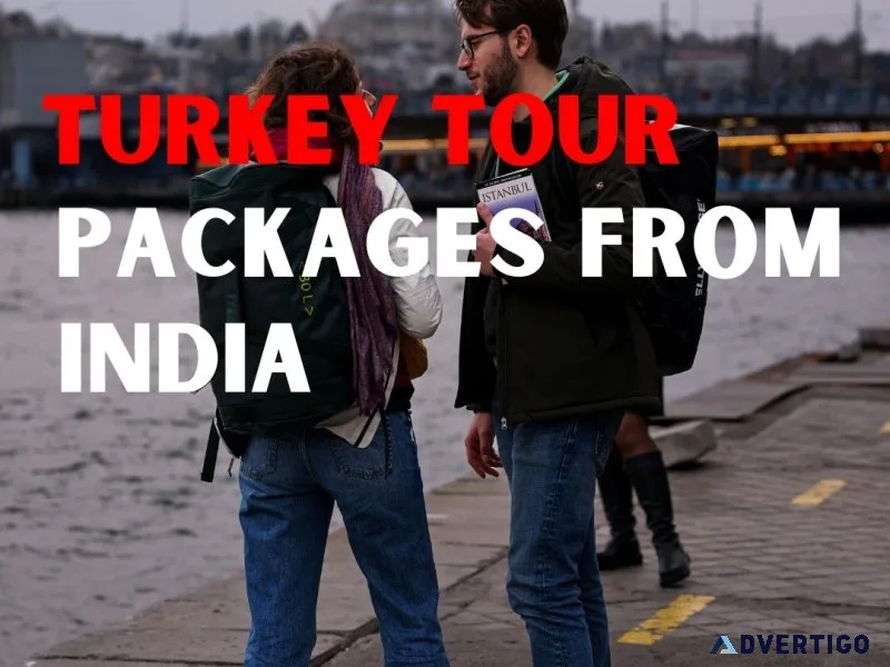 Unforgettable turkey tour packages from india