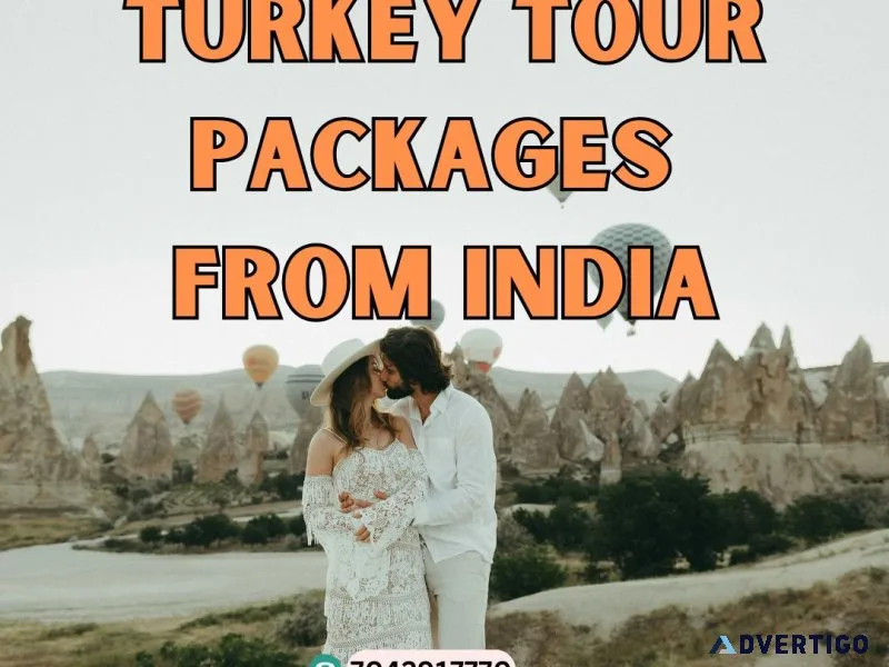 Book your dream vacation: turkey tour packages from india 