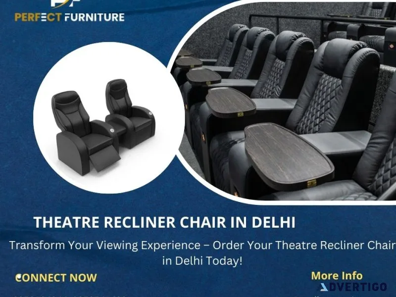 Shop premium theatre recliner chair in delhi | perfect furniture