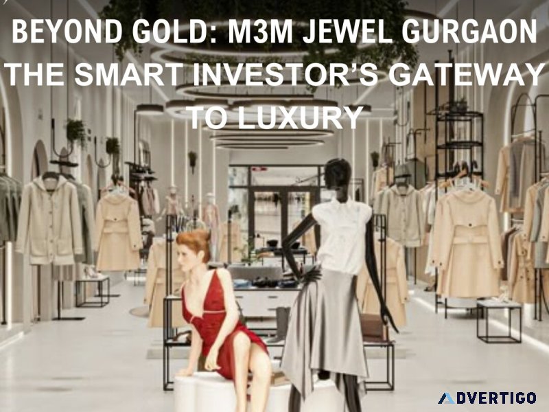 Make more money with retail spaces at m3m jewel in gurgaon