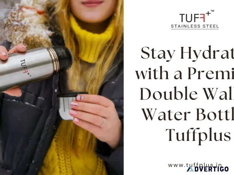 Stay hydrated with a premium double walled water bottle - tuffp+