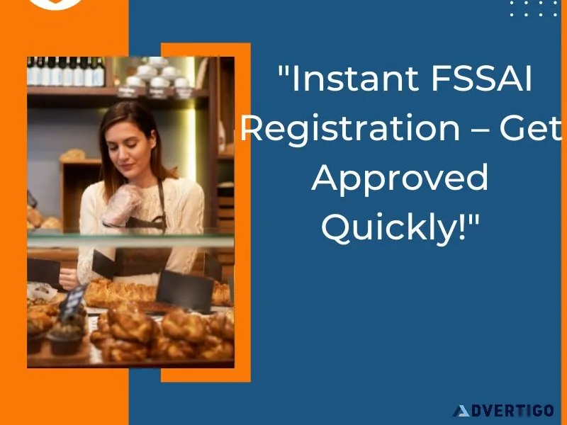  instant fssai registration – get approved quickly 