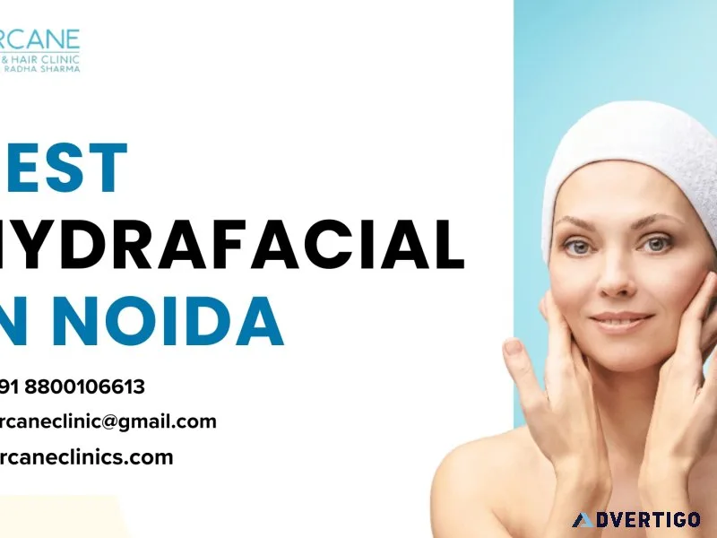 Best hydrafacial in noida | arcane clinics