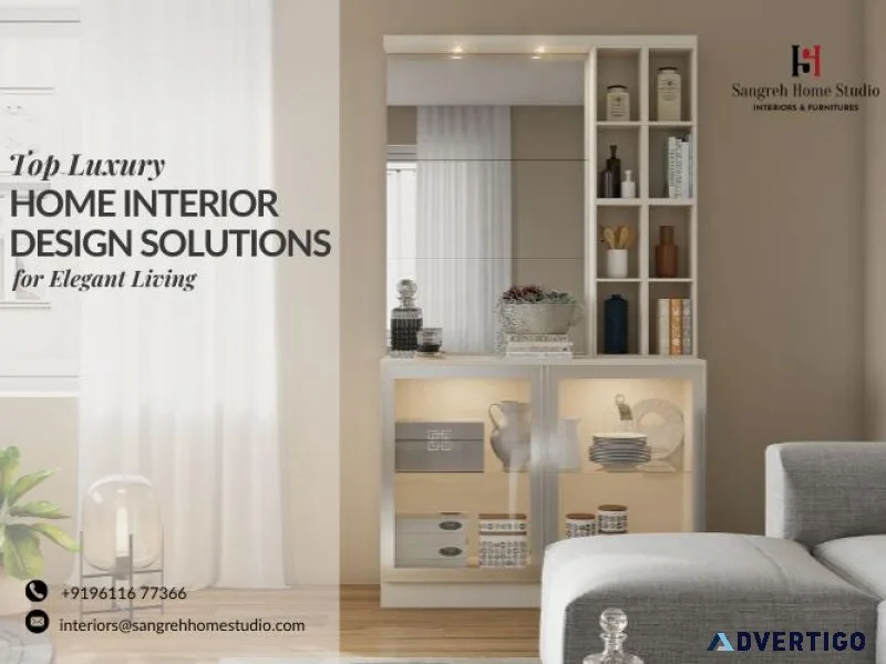 Top luxury home interior design solutions for elegant living