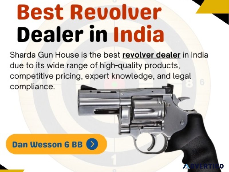 Sharda gun house is best revolver dealer in delhi?