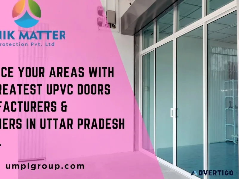 Enhance your areas with the greatest upvc doors manufacturers