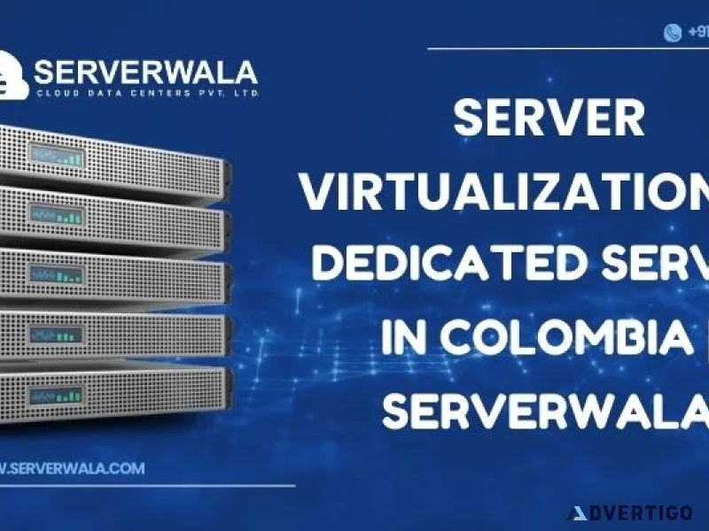 Server virtualization & dedicated server in colombia| serverwala