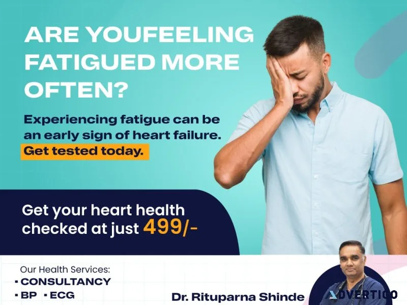 Is fatigue a sign of heart failure? get tested today at pune hea
