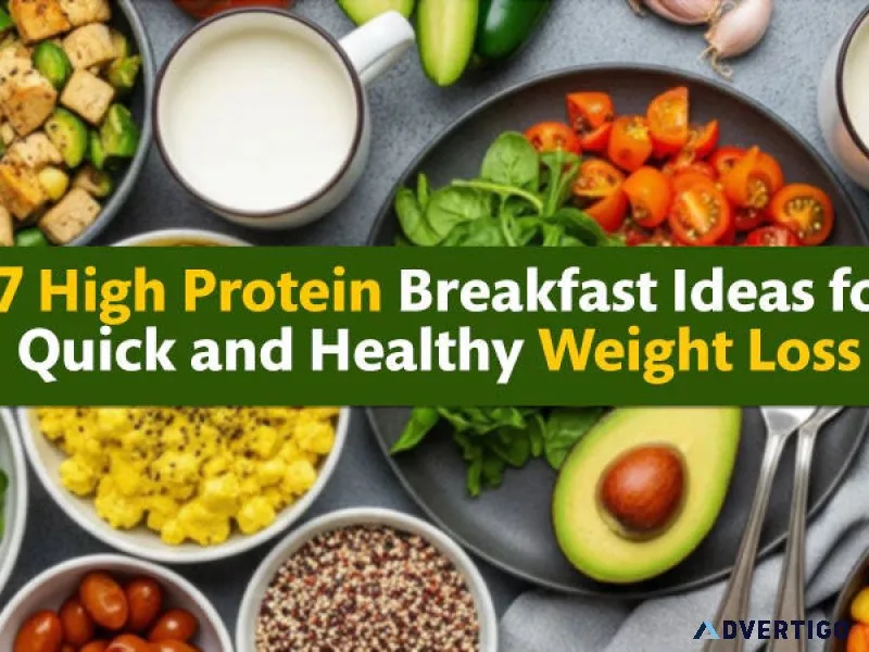 7 high protein breakfast ideas for quick & healthy weight loss