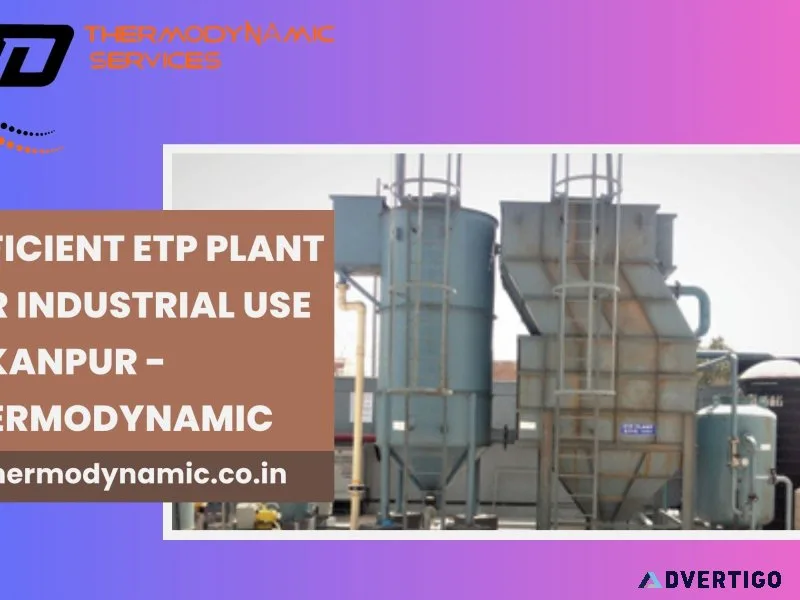 Efficient etp plant for industrial use in kanpur - thermodynamic
