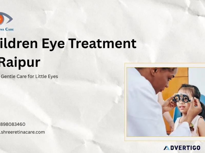 Children eye treatment in raipur – shree retina care