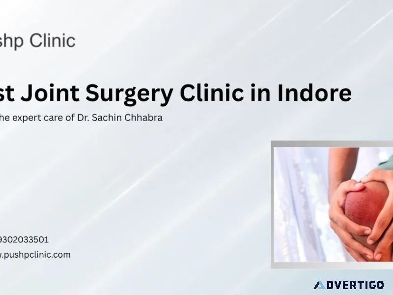 Best joint surgery clinic in indore – dr sachin chhabra
