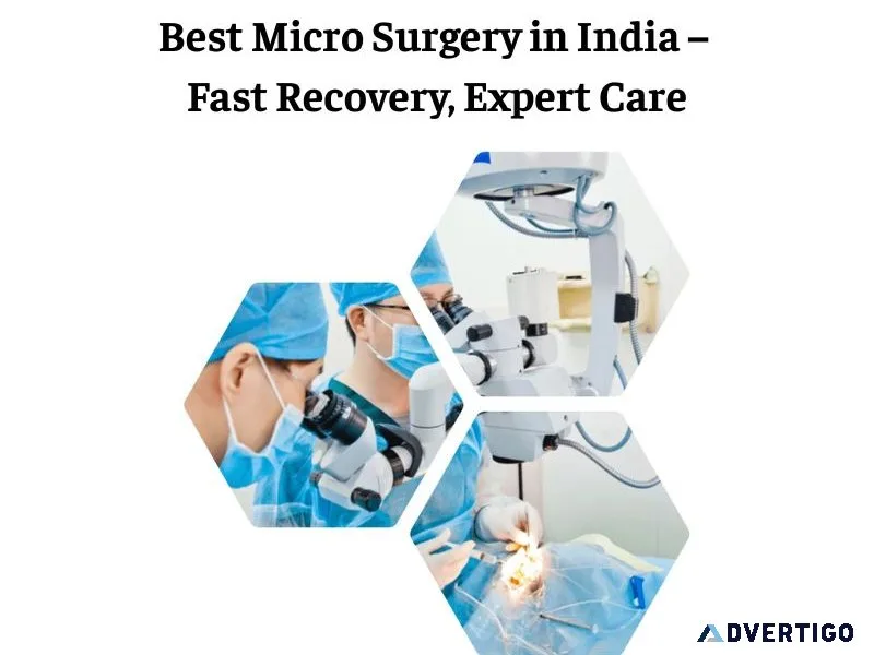Best micro surgery in india – fast recovery, expert care