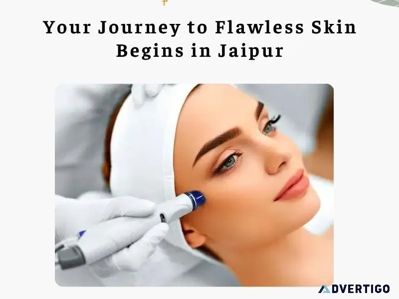 Your journey to flawless skin begins in jaipur