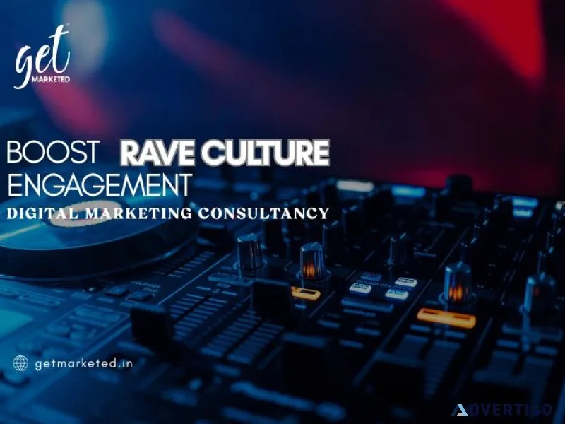 Boost rave culture engagement | digital marketing consultancy