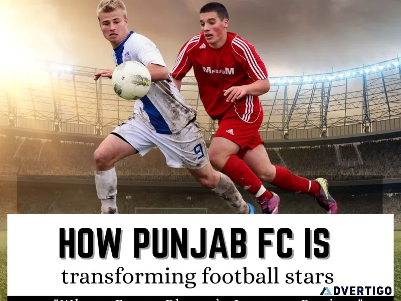 How punjab fc is transforming football stars
