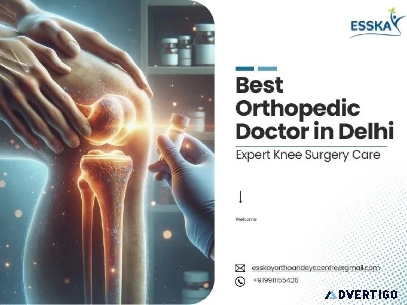 Best orthopedic doctor in delhi | expert knee surgery care