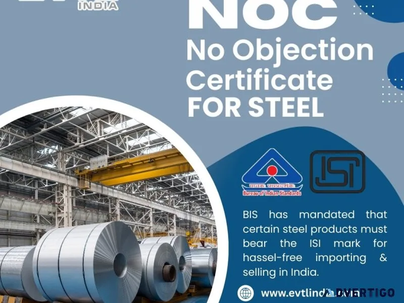 Evtl india: expertly clearing your steel imports with noc precis