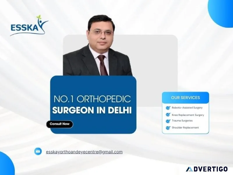 No1 orthopedic surgeon in delhi | esskay ortho & eye centre