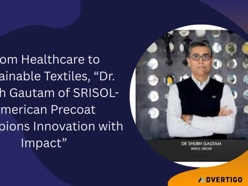 From healthcare to sustainable textiles, “dr shubh gautam of sr