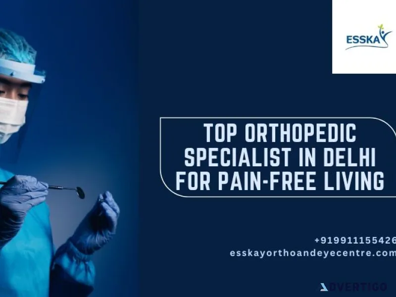 Top orthopedic specialist in delhi for pain-free living