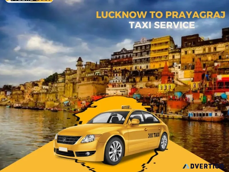 Book taxi lucknow to prayagraj – safe journey