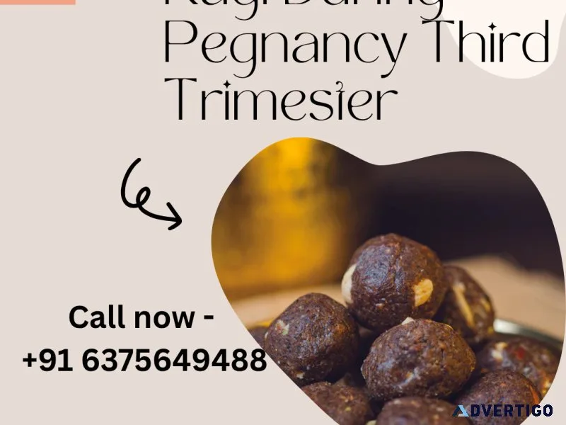 Is ragi safe during pregnancy third trimester?