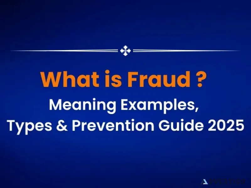 What is fraud? meaning, examples, types & prevention guide 2025