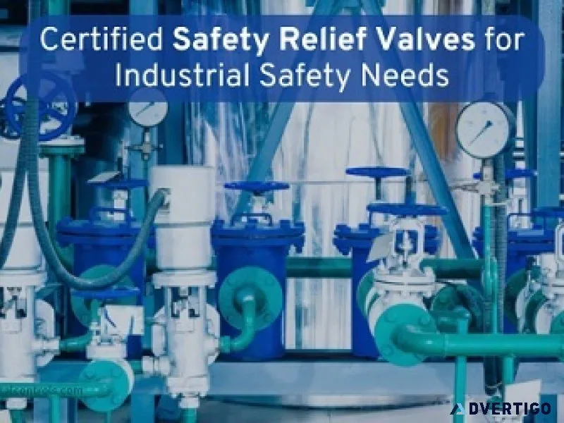 Certified safety relief valves for industrial safety needs