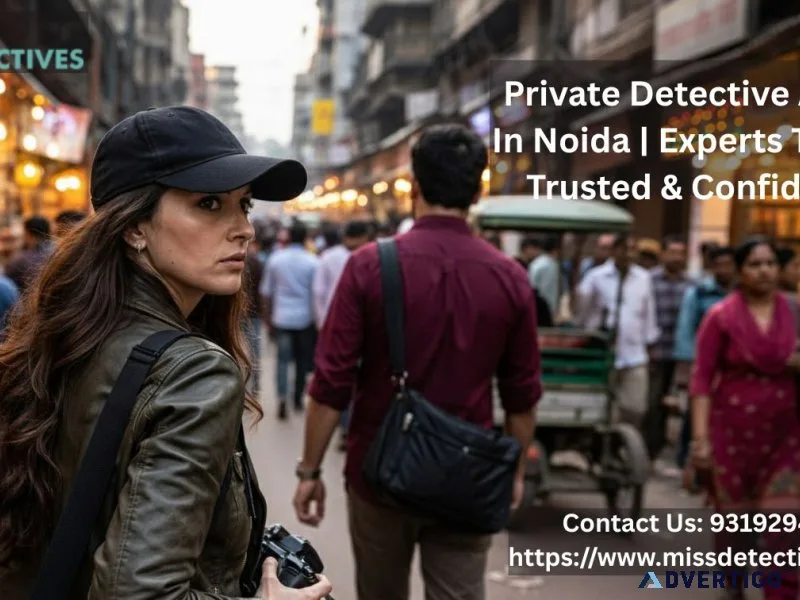 Private detective agency in noida | trusted & confidential servi
