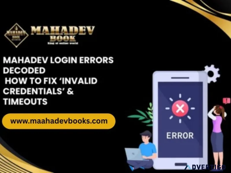 Mahadev login errors decoded – fix invalid credentials & timeout