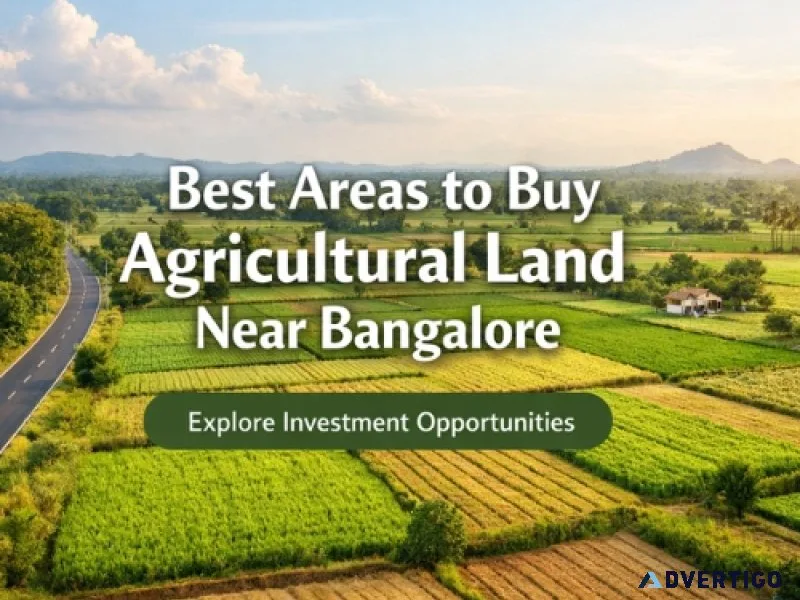 Best areas to buy agricultural land near bangalore