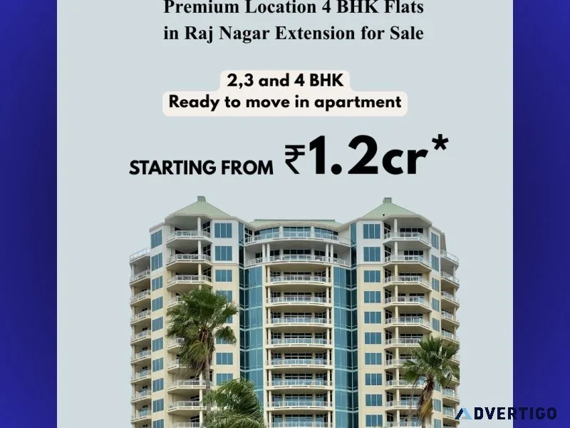 Premium location 4 bhk flats in raj nagar extension for sale