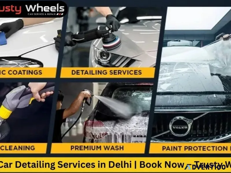 Best car detailing services in delhi | book now – trusty wheels