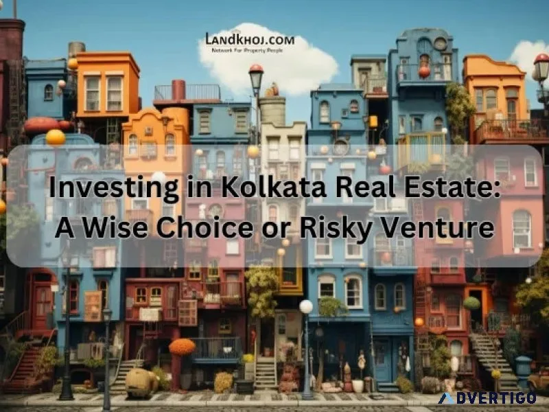 Investing in kolkata real estate opportunities growth and mar