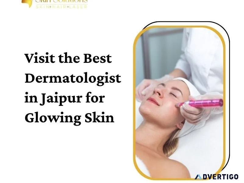 Visit the best dermatologist in jaipur for glowing skin