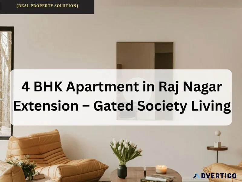 4 bhk apartment in raj nagar extension gated society living